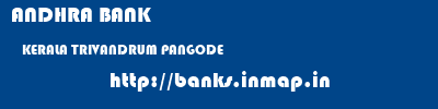 ANDHRA BANK  KERALA TRIVANDRUM PANGODE   banks information 